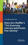 A Study Guide for Mary Ann Shaffer's The Guernsey Literary and Potato Peel Society