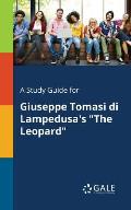 A Study Guide for Giuseppe Tomasi di Lampedusa's The Leopard