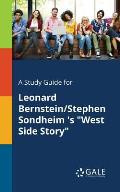 A Study Guide for Leonard Bernstein/Stephen Sondheim 's West Side Story