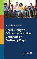 A Study Guide for Pearl Cleage's What Looks Like Crazy on an Ordinary Day