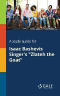 A Study Guide for Isaac Bashevis Singer's Zlateh the Goat