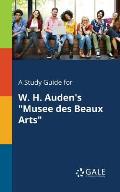 A Study Guide for W. H. Auden's Musee Des Beaux Arts
