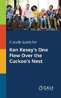 A Study Guide for Ken Kesey's One Flew Over the Cuckoo's Nest