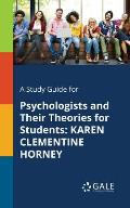 A Study Guide for Psychologists and Their Theories for Students: Karen Clementine Horney