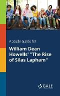 A Study Guide for William Dean Howells' The Rise of Silas Lapham