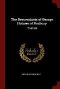 The Descendants of George Holmes of Roxbury: 1594-1908