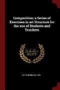Composition; A Series of Exercises in Art Structure for the Use of Students and Teachers