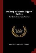 Building a Decision Support System: The Mythical Man-Month Revisited
