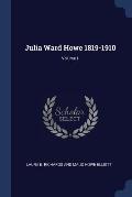 Julia Ward Howe 1819-1910; Volume 1