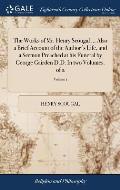 The Works of Mr. Henry Scougal ... Also a Brief Account of the Author's Life, and a Sermon Preached at his Funeral by George Gairden D.D. In two Volum