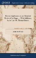 Roscius Anglicanus, or, an Historical Review of the Stage, ... With Additions, by the Late Mr. Thomas Davies,