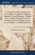 A Dissertation on the Royal Line and First Settlers of Scotland. In Which the Opinion of Doctor Robertson, That the Ancient Britons Were Indebted to