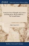 Some few General Remarks on Fractures and Dislocations. By Percivall Pott, ... The Second Edition