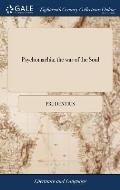 Psychomachia; the war of the Soul: Or, the Battle of the Virtues, and Vices. Translated From Aur. Prudentius Clemens
