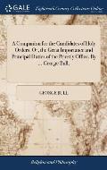 A Companion for the Candidates of Holy Orders. Or, the Great Importance and Principal Duties of the Priestly Office. By ... George Bull,