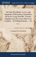 The Earl of Strafforde's Letters and Dispatches, With an Essay Towards his Life by Sir George Radcliffe. From the Originals in the Possession of his G