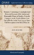 Memoirs, Containing a Genealogical and Historical Account of the Antient and Honourable House of Stanley, From the Conquest, to the Death of James, La