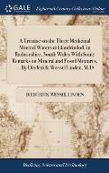 A Treatise on the Three Medicinal Mineral Waters at Llandrindod, in Radnorshire, South Wales With Some Remarks on Mineral and Fossil Mixtures, ... By