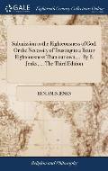 Submission to the Righteousness of God. Or the Necessity of Trusting to a Better Righteousness Than our own, ... By B. Jenks, ... The Third Edition