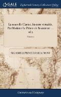 La nouvelle Clarice, histoire v?ritable. Par Madame Le Prince de Beaumont. ... of 2; Volume 1