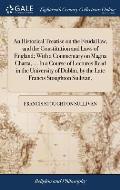 An Historical Treatise on the Feudal law, and the Constitution and Laws of England; With a Commentary on Magna Charta, ... In a Course of Lectures Rea