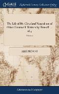 The Life of Mr. Cleveland Natural son of Oliver Cromwell. Written by Himself. ... of 4; Volume 1