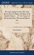 The Entertaining Novels of Mrs. Jane Barker. In two Volumes. I. Exilius; or the Banish'd Roman. ... IX. The Amours of Bosvil and Galesia. The Second E