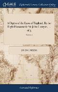 A Digest of the Laws of England. By the Right Honourable Sir John Comyns, ... of 5; Volume 1