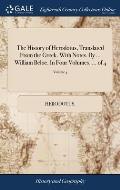 The History of Herodotus, Translated From the Greek. With Notes. By ... William Beloe. In Four Volumes. ... of 4; Volume 4