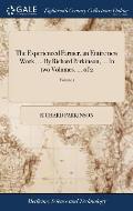 The Experienced Farmer, an Entire new Work, ... By Richard Parkinson, ... In two Volumes. ... of 2; Volume 1