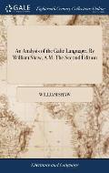 An Analysis of the Galic Language. By William Shaw, A.M. The Second Edition