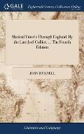 Musical Travels Through England. By the Late Joel Collier, ... The Fourth Edition
