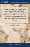 Remarks on the Uses of the Definitive Article in the Greek Text of the New Testament; Containing Many new Proofs of the Divinity of Christ, From Passa