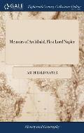 Memoirs of Archibald, First Lord Napier: Written by Himself. Published From the Original Manuscript, in the Possession of the Present Lord Napier