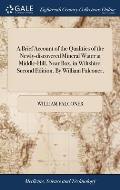 A Brief Account of the Qualities of the Newly-discovered Mineral Water at Middle-Hill, Near Box, in Wiltshire. Second Edition. By William Falconer,