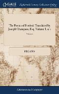 The Poems of Ferdosi. Translated by Joseph Champion, Esq. Volume I. of 1; Volume 1