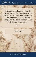 Plutarch's Lives, Translated From the Original Greek, With Notes, Critical and Historical, and a new Life of Plutarch. By John Langhorne, D.D. and Wil