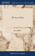 The Love of Gain: A Poem. Imitated From the Thirteenth Satire of Juvenal. By M. G. Lewis,