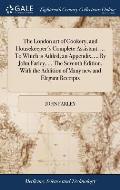 The London art of Cookery, and Housekeeper's Complete Assistant. ... To Which is Added, an Appendix, ... By John Farley, ... The Seventh Edition. With