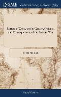 Letters of Crito, on the Causes, Objects, and Consequences, of the Present War