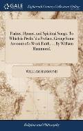 Psalms, Hymns, and Spiritual Songs. To Which is Prefix'd a Preface, Giving Some Account of a Weak Faith, ... By William Hammond,