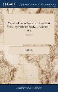 Virgil's ?eneis Translated Into Blank Verse. By Nicholas Brady, ... Volume II. of 2; Volume 2