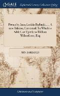 Poems by Anna L?titia Barbauld. ... A new Edition, Corrected. To Which is Added, an Epistle to William Wilberforce, Esq