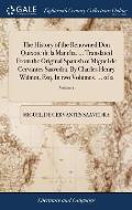 The History of the Renowned Don Quixote de la Mancha. ... Translated From the Original Spanish of Miguel de Cervantes Saavedra. By Charles Henry Wilmo