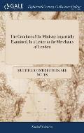 The Conduct of the Ministry Impartially Examined. In a Letter to the Merchants of London