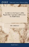An Address to the Opposers of the Repeal of the Corporation and Test Acts. The Third Edition