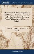 Information for William-George-Simon-David Ross, and Mr. Donald Ross Writer in Edinburgh, his Factor, Pursuers; Against William Munro of Newmore, Defe