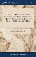 A Hind let Loose; or, an Historical Representation of the Testimonies of the Church of Scotland, for the Interest of Christ. ... By Mr. Alexander Shie