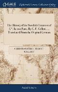 The History of the Swedish Countess of G*. In two Parts. By C. F. Gellert, ... Translated From the Original German