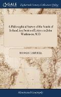 A Philosophical Survey of the South of Ireland, in a Series of Letters to John Watkinson, M.D